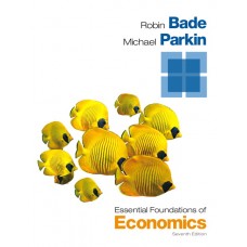 Test Bank for Essential Foundations of Economics, 7E Robin Bade